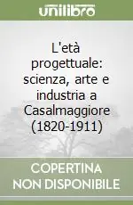 Compra Adesso L‘età progettuale scienza, arte e industria a Casalmaggiore (1820-1911)
