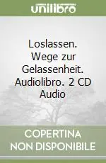 Loslassen. Wege zur Gelassenheit. Audiolibro. 2 CD Audio Offerta