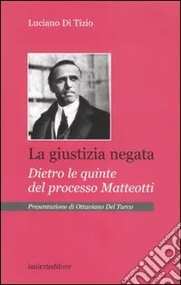 La giustizia negata. Dietro le quinte del processo Matteotti Occasione