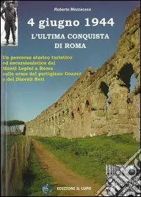 Offerta 4 giugno 1944. L‘ultima conquista di Roma