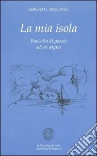 La mia isola. Raccolta di poesie ed un sogno Promozione