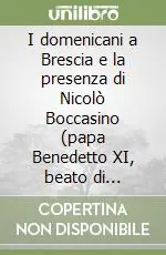 I domenicani a Brescia e la presenza di Nicolò Boccasino (papa Benedetto XI, beato di Treviso) Affare