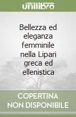 Bellezza ed eleganza femminile nella Lipari greca ed ellenistica Offerta Limitata
