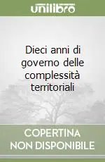 Dieci anni di governo delle complessità territoriali Ultima Occasione