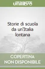 Storie di scuola da un‘Italia lontana Prezzo Conveniente