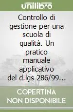 Miglior Prezzo Controllo di gestione per una scuola di qualità. Un pratico manuale applicativo del d.lgs 286/99 ai fini della valutazione dei dirigenti scolastici
