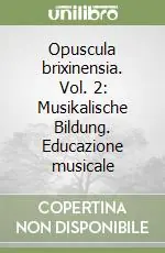 Opuscula brixinensia. Vol. 2 Musikalische Bildung. Educazione musicale Spedizione Espresso