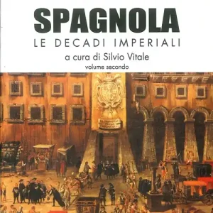 Napoli spagnola. Vol. 2 Le decadi imperiali (1503-1554) Novità