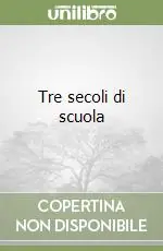 Prezzo Di Fabbrica Tre secoli di scuola