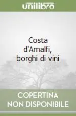 Consegna Rapida Costa d‘Amalfi, borghi di vini