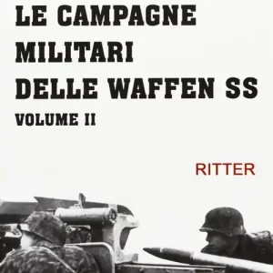 A Buon Prezzo Le campagne militari delle Waffen SS. Vol. 2