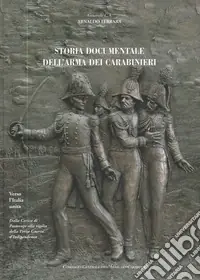 Storia documentale dell‘arma dei carabinieri. Verso l‘Italia unita. Dalla carica di Pastrengo alla terza guerra d‘indipendenza Consegna Rapida