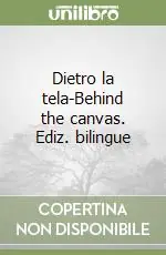 Must-Have Dietro la tela-Behind the canvas. Ediz. bilingue