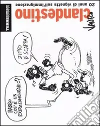 Novità Clandestino. 20 anni di vignette sull‘immigrazione