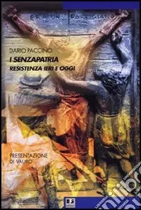 Quantità Limitata I senzapatria. Resistenza ieri e oggi