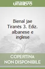 Spedito Oggi Bienal jae Tiranës 3. Ediz. albanese e inglese