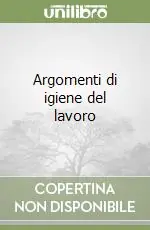 Argomenti di igiene del lavoro Bestseller