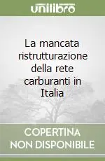 La mancata ristrutturazione della rete carburanti in Italia Ultime Pezzi