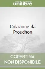 Colazione da Proudhon Direttamente Dal Produttore