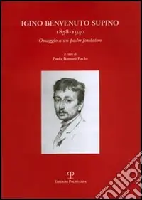 Compra Online Igino Benvenuto Supino. 1858-1940. Omaggio a un padre fondatore