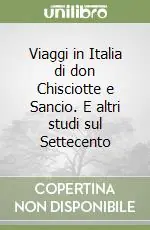 Viaggi in Italia di don Chisciotte e Sancio. E altri studi sul Settecento Popolare