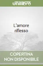 Consegna Rapida L‘amore riflesso