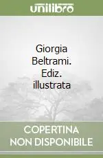 Giorgia Beltrami. Ediz. illustrata Must-Have