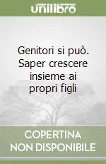 Promo Stagionale Genitori si può. Saper crescere insieme ai propri figli