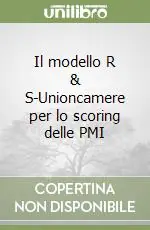 Il modello R & S-Unioncamere per lo scoring delle PMI Offerta Speciale