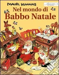 Acquista Ora Nel mondo di Babbo Natale. Ediz. illustrata