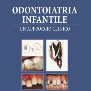 Odontoiatria infantile. Un approcio clinico Prezzo Conveniente