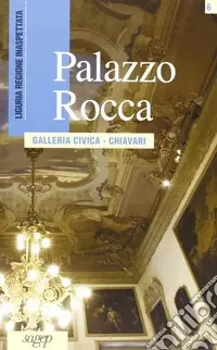 Palazzo Rocca. Galleria civica, Chiavari Non Perdere