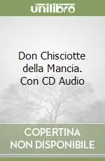 Don Chisciotte della Mancia. Con CD Audio Spedito Oggi