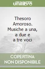 Thesoro Amoroso. Musiche a una, a due e a tre voci Nuova Collezione