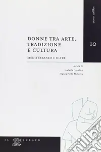 Compra Oggi Stesso Donne tra arte, tradizione e cultura. Mediterraneo e oltre