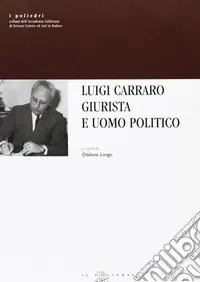 Compra Adesso Luigi Carraro giurista e uomo politico