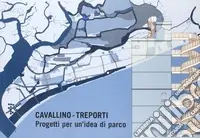 Economico Cavallino-Treporti. Progetti per un‘idea di parco