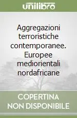 Aggregazioni terroristiche contemporanee. Europee mediorientali nordafricane Affare