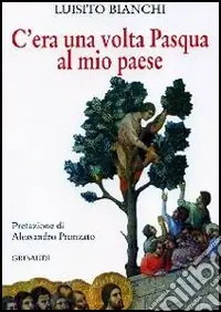C‘era una volta Pasqua al mio paese Scelto Dai Clienti
