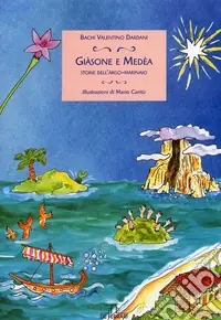 Offerta Lampo Giasone e Medea. Storie dell‘Argo marinaio
