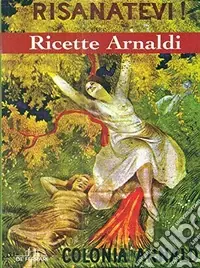 Soddisfatti O Rimborsati Risanatevi. Ricette Arnaldi