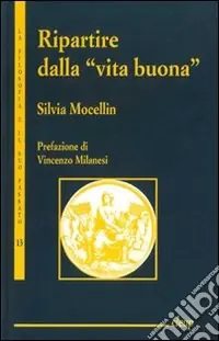 Ripartire dalla «vita buona». La lezione aristotelica in Alasdair MacIntyre, Martha Nussbaum e Amartya Sen Spedito Oggi