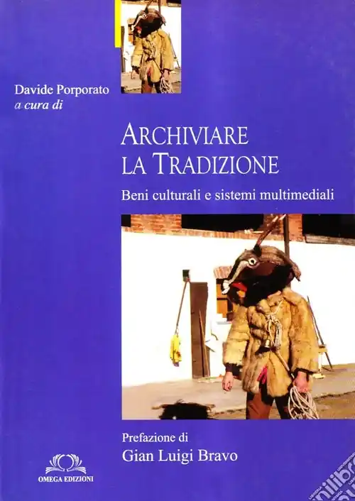 Ultime Pezzi Archiviare la tradizione. Beni culturali e sistemi multimediali