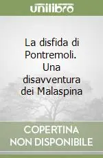 Offerta La disfida di Pontremoli. Una disavventura dei Malaspina