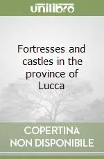 Fortresses and castles in the province of Lucca Prezzo Di Fabbrica