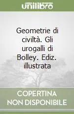 Compra Online Geometrie di civiltà. Gli urogalli di Bolley. Ediz. illustrata