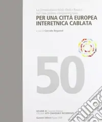 Per una città europea interetnica cablata. La Fondazione Aldo Della Rocca nel suo primo cinquantennio Di Tendenza