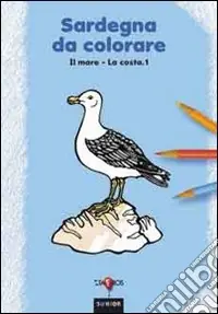 Prezzo Conveniente Sardegna da colorare. Vol. 2 Il mare, la costa