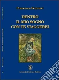 Scelto Dai Clienti Dentro il mio sogno con te viaggerei