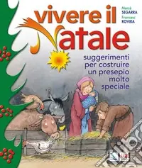 Spedizione Espresso Vivere il Natale. Suggerimenti per costruire un presepio molto speciale